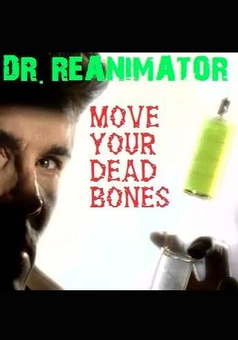 Dr. Reanimator: Move Your Dead Bones (Vídeo musical)