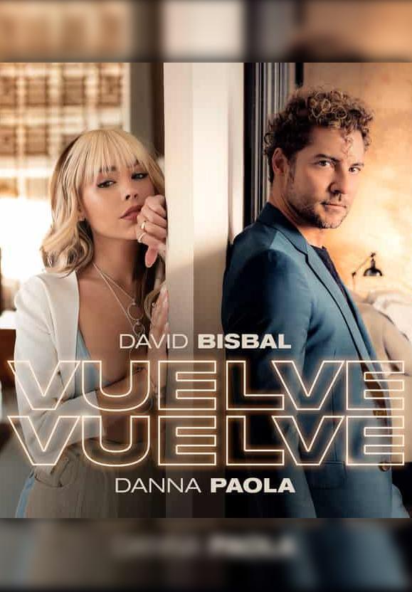 David Bisbal, Danna Paola: Vuelve, vuelve (Music Video)