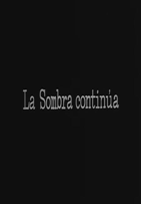 La sombra continúa (C)