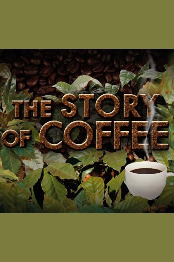 The Story of…Coffee