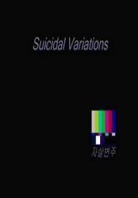 Suicidal Variations (S)