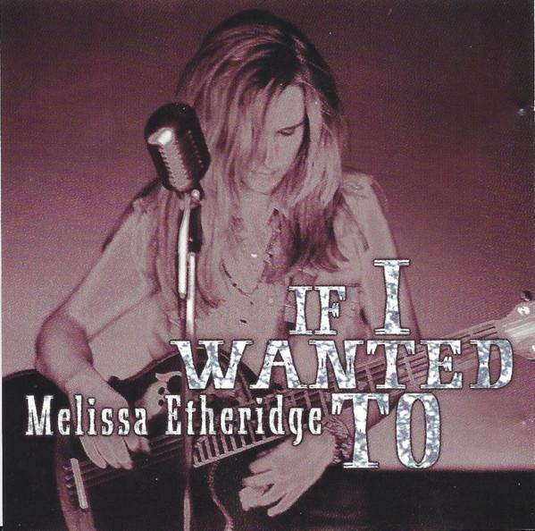 Melissa Etheridge: If I Only Wanted To (Music Video)
