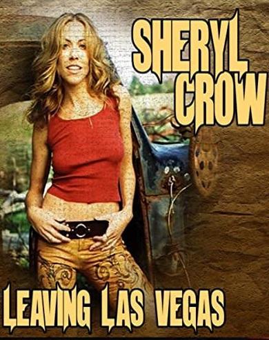 Sheryl Crow: Leaving Las Vegas (Music Video)