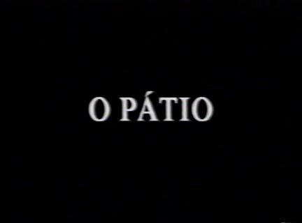 O Pátio (S)