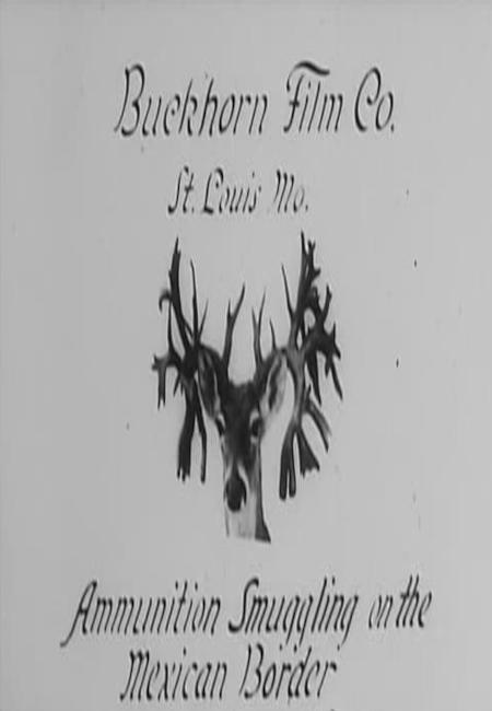 Ammunition Smuggling on the Mexican Border: Incidents of the Mexican Revolution