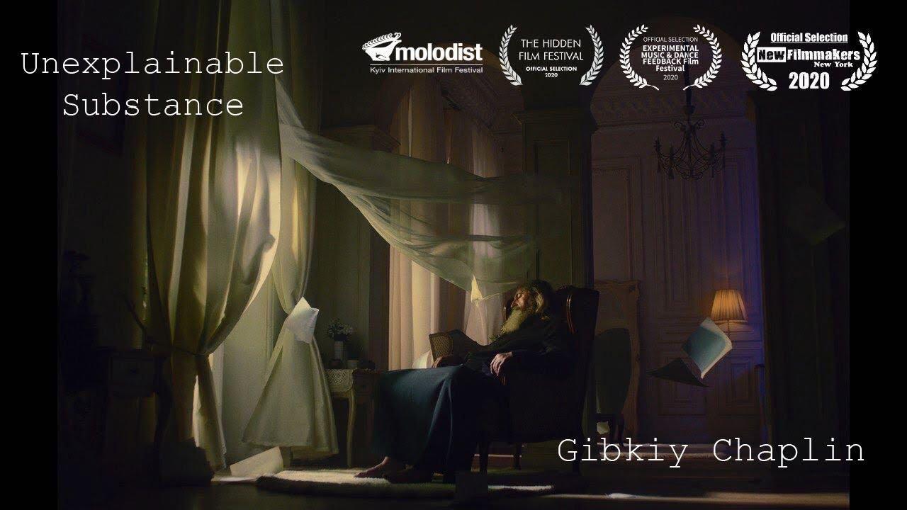 Gibkiy Chaplin: Unexplainable Substance (Vídeo musical)