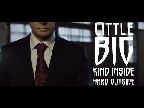 Little Big: Kind Inside, Hard Outside (Music Video)