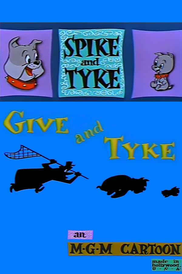 Give and Tyke (C)