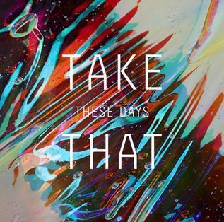 Take That: These Days (Vídeo musical)