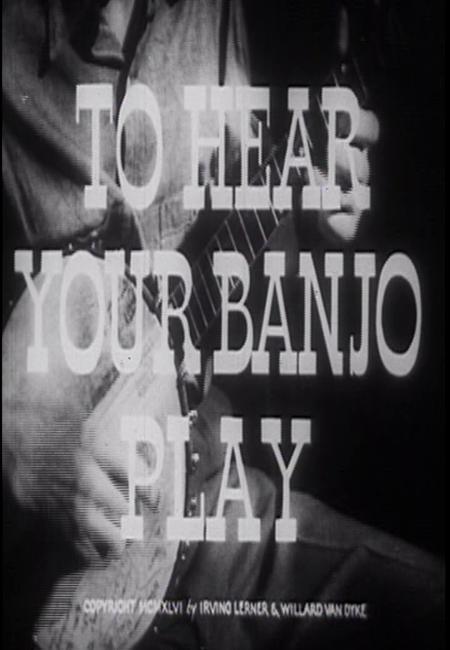 To Hear Your Banjo Play (C)