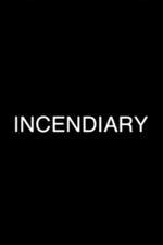 Incendiary Cinema (S)