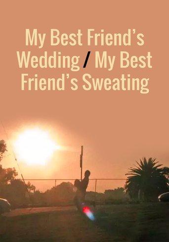 My Best Friend's Wedding / My Best Friend's Sweating (S)
