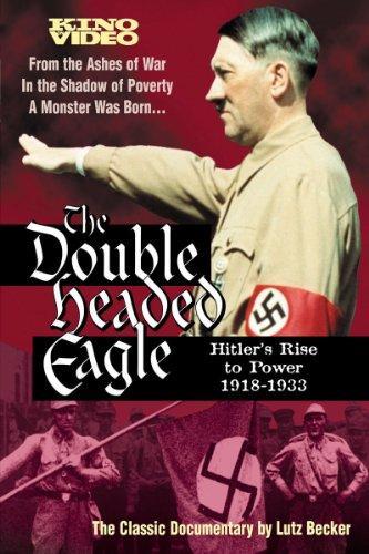 The Double-Headed Eagle: Hitler's Rise to Power 1918-1933