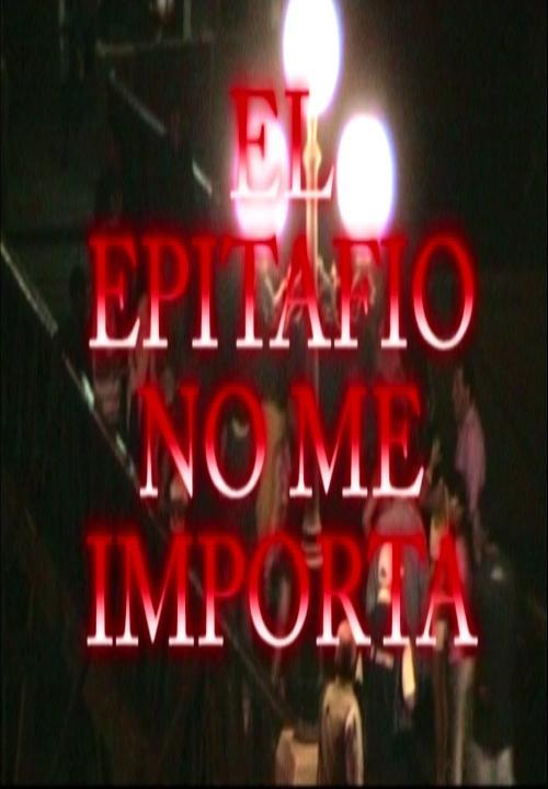 El epitafio no me importa