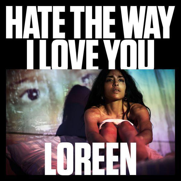 Loreen: Hate the Way I Love You (Music Video)