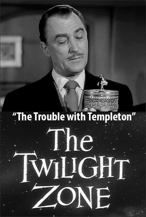 The Twilight Zone: The Trouble with Templeton (TV)