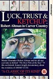 Luck, Trust & Ketchup: Robert Altman in Carver Country