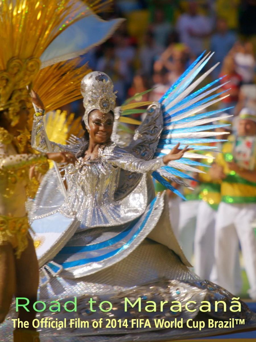 Road to Maracanã: The Official Film of 2014 FIFA World Cup Brazil