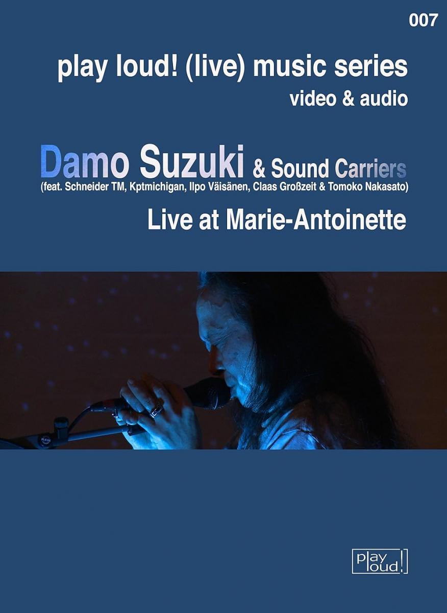 Damo Suzuki & Sound Carriers: Live at Marie-Antoinette