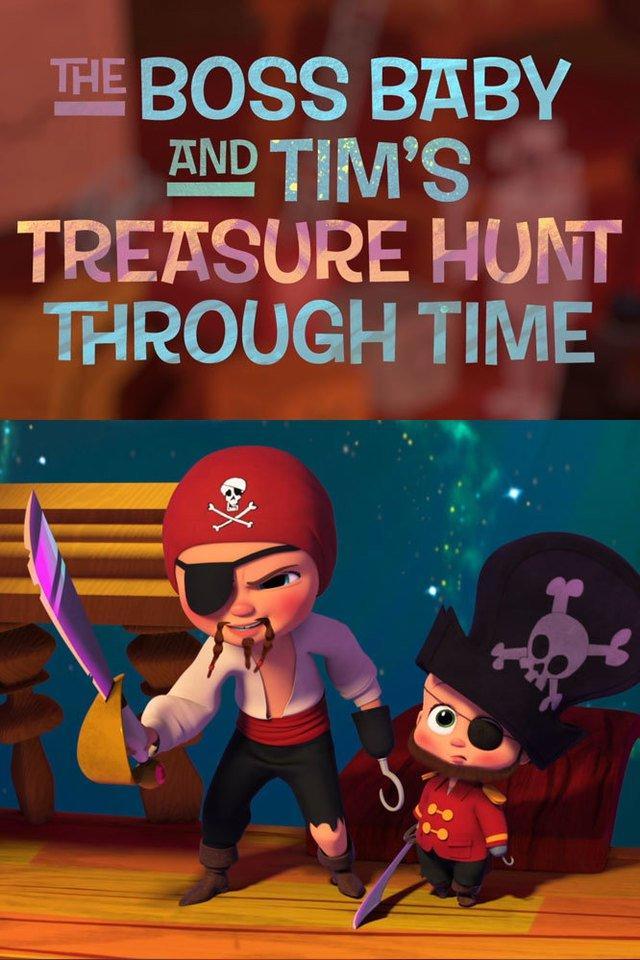 The Boss Baby and Tim's Treasure Hunt Through Time (S)