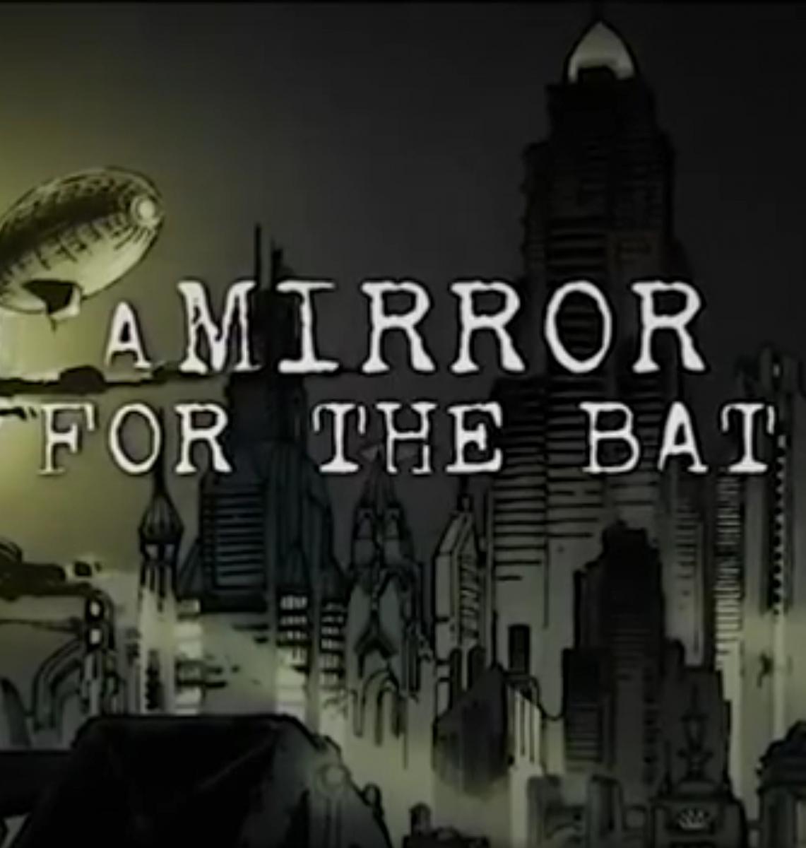 A Mirror for the Bat