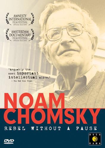 Noam Chomsky: Rebel Without a Pause