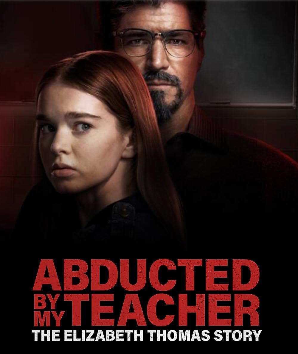 Abducted by My Teacher: The Elizabeth Thomas Story (TV)