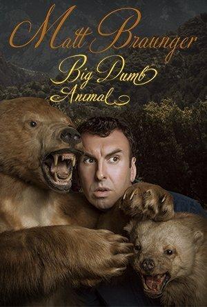 Matt Braunger: Big Dumb Animal (TV)