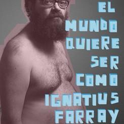 Todo el mundo quiere ser como Ignatius Farray (TV)