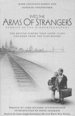 Into the Arms of Strangers: Stories of the Kindertransport