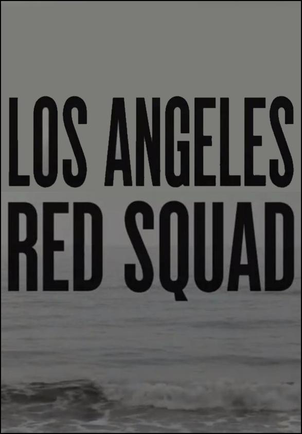 Los Angeles Red Squad: The Communist Situation in California