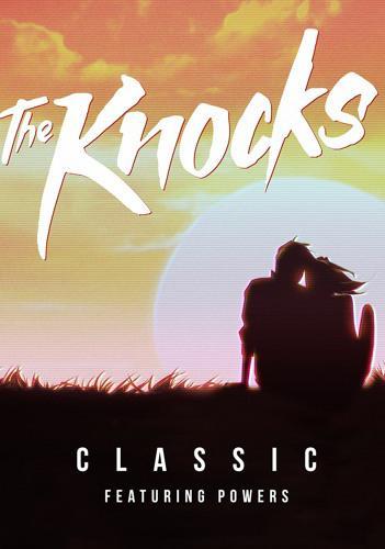 The Knocks: Classic (feat Powers) (Vídeo musical)