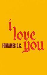 Fontaines D.C.: I Love You (Music Video)