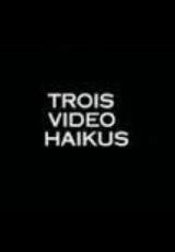 Three Haiku Videos (S)