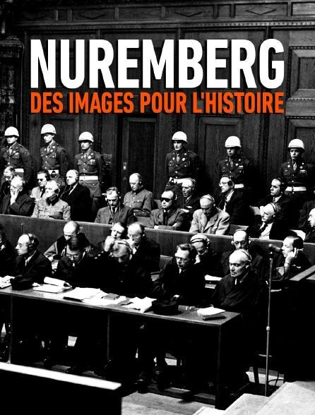 Nuremberg: des images pour l'histoire