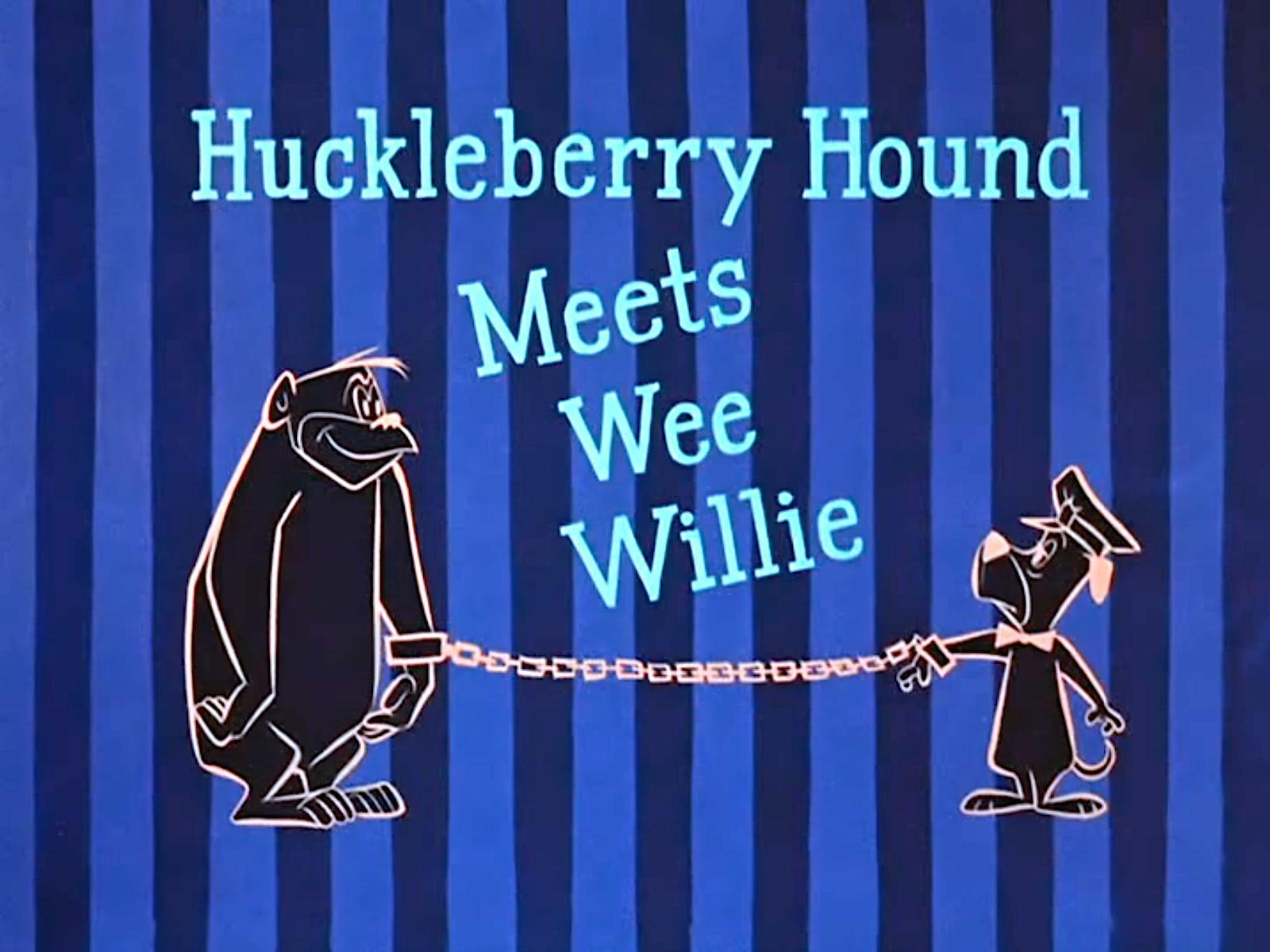 Huckleberry Hound: Huckleberry Hound Meets Wee Wilie (C)