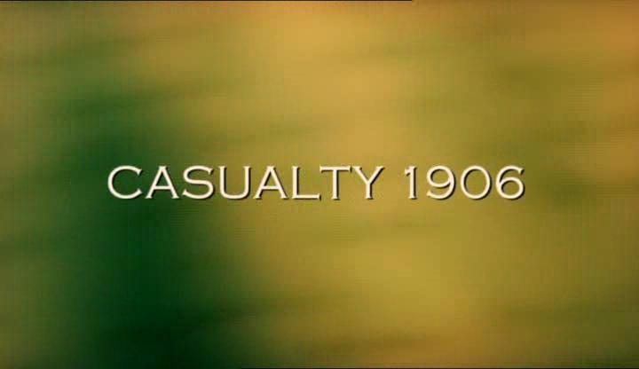 Casualty 1906 (TV)