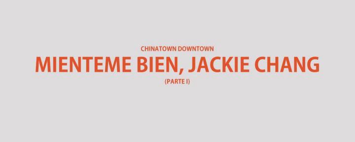 Miénteme bien, Jackie Chang (C)