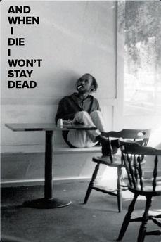 Y cuando muera, no me quedaré muerto