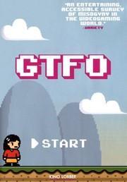 GTFO: Get the F&#% Out