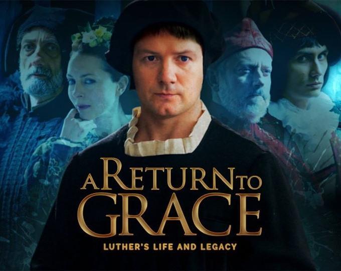 A Return to Grace: Luther's Life and Legacy