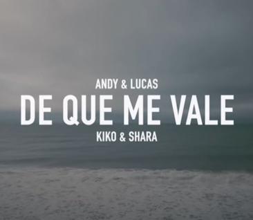 Andy & Lucas & Kiko y Shara: De Qué Me Vale (Vídeo musical)