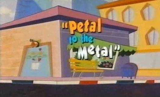 Petal to the Metal (S)