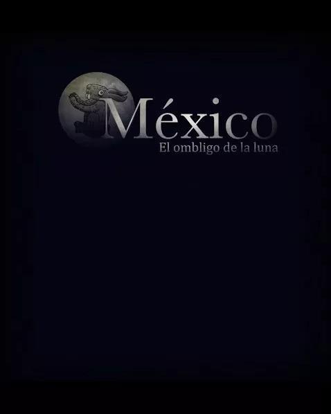 México: El ombligo de la luna (C)