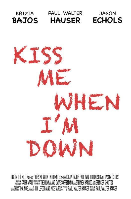 Kiss Me When I'm Down (S)