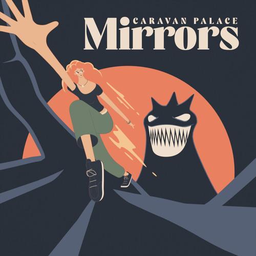 Caravan Palace: Mirrors (Vídeo musical)