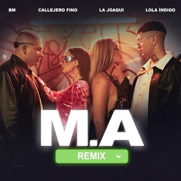 BM, Callejero Fino, La Joaqui, Lola Índigo: M.A. Remix (Vídeo musical)