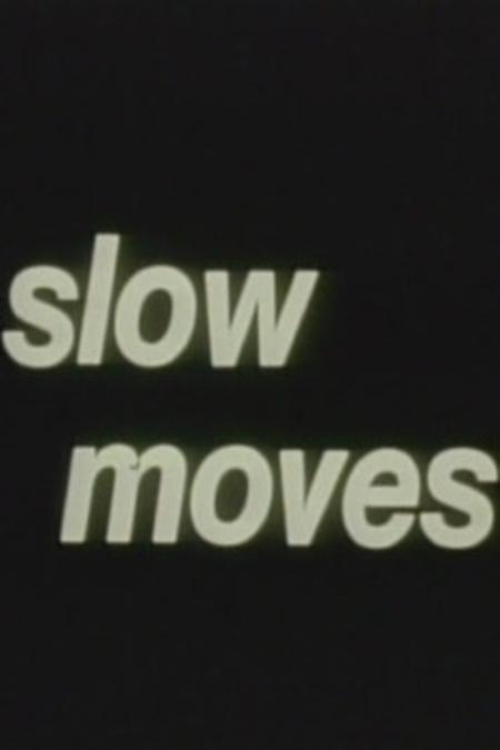 Slow Moves