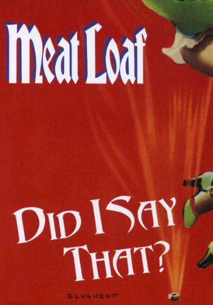 Meat Loaf: Did I Say That? (Music Video)