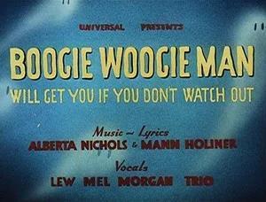 Boogie Woogie Man Will Get You If You Don't Watch Out (S)